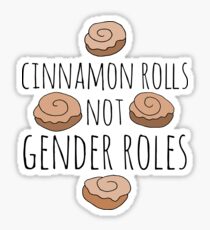 Cinnamon rolls not gender roles Sticker