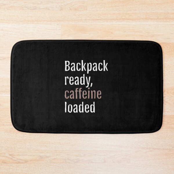 Item preview, Backpack ready, caffeine loaded. (Black Edition) designed and sold by QuotopiaThreads.