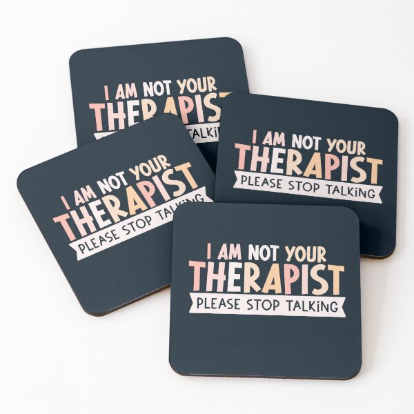 Item preview, I AM NOT YOUR THERAPIST PLEASE STOP TALKING designed and sold by hautehub.