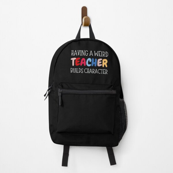 Item preview, Having A Weird Teacher Builds Character designed and sold by FarisyStore.