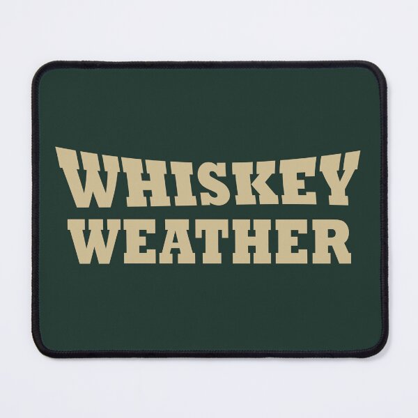 Item preview, Whiskey weather funny whisky quote designed and sold by Alexaltay.
