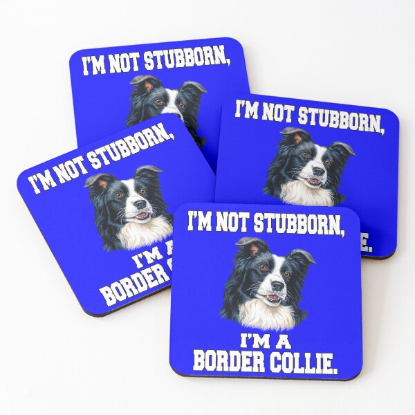 Item preview, Border Collie Dog Owner I'm Not Stubborn, I'm A Border Collie designed and sold by fantasticdesign.