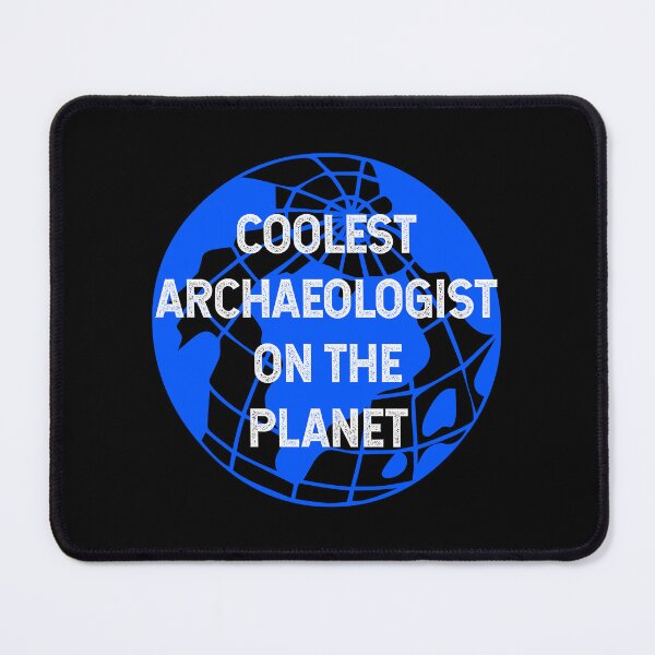 Item preview, Coolest Archaeologist on the Planet designed and sold by TimespunThreads.