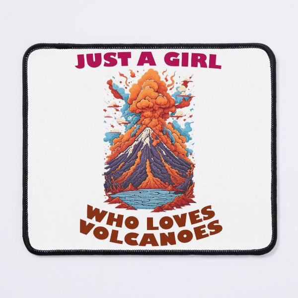 Item preview, Just a girl who loves volcanoes designed and sold by UltimateWorld.
