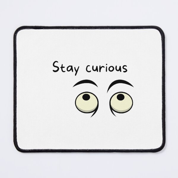 Item preview, Stay curious - Shirt designed and sold by PandaPlanner.
