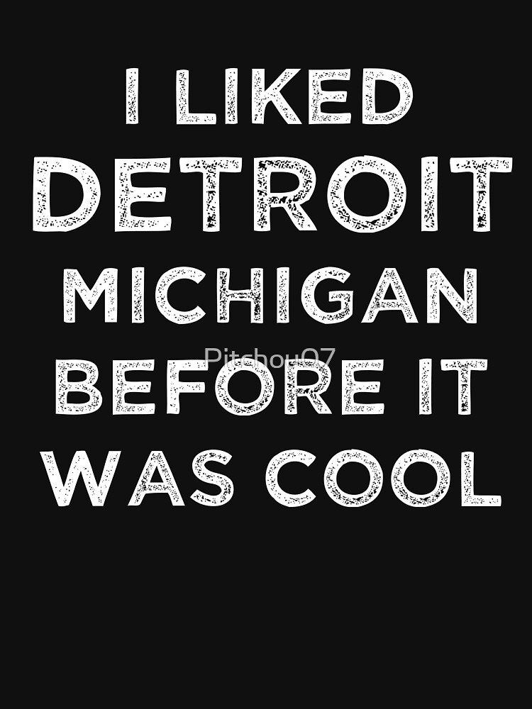 I Liked Detroit Before It Was Cool Women's T-Shirt, Athletic Heather / L