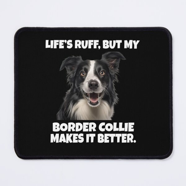 Item preview, Border Collie Dog Owner Life's Ruff, But My Border Collie Makes It Better designed and sold by fantasticdesign.