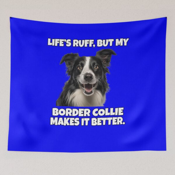 Item preview, Border Collie Dog Owner Life's Ruff, But My Border Collie Makes It Better designed and sold by fantasticdesign.