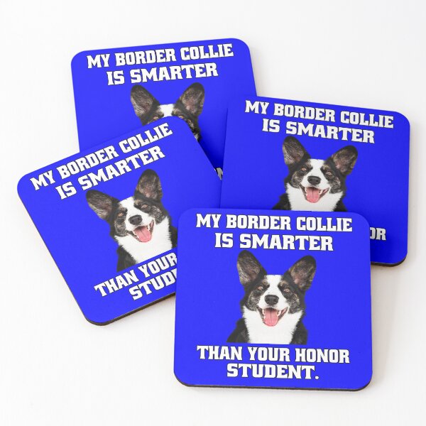 Item preview, Border Collie Dog Owner My Border Collie Is Smarter Than Your Honor Student designed and sold by fantasticdesign.