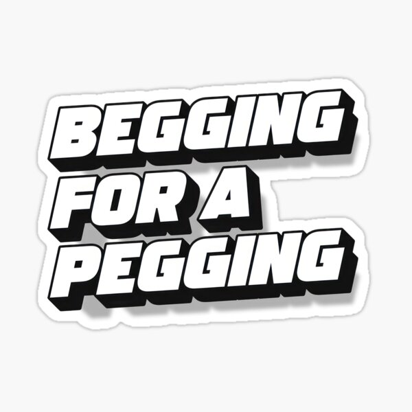 Item preview, Begging For A Pegging designed and sold by SuperSeries.