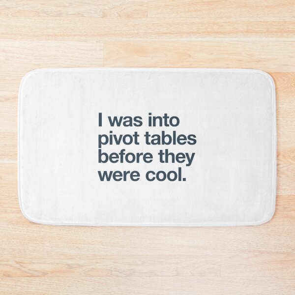 Item preview, I was into pivot tables before they were cool designed and sold by GideonHackett.