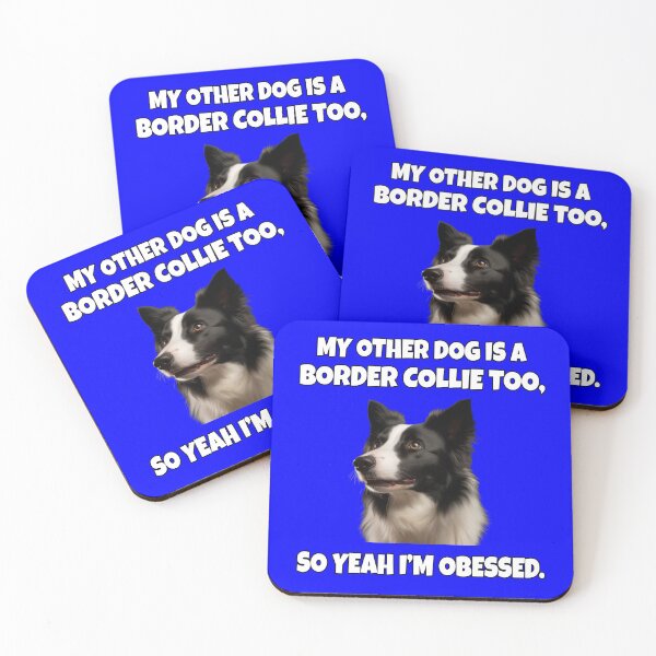 Item preview, Border Collie Dog Owner My Other Dog Is A Border Collie Too designed and sold by fantasticdesign.