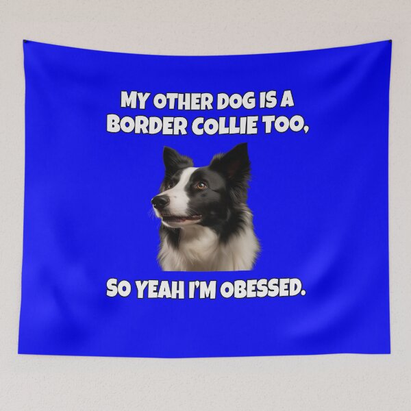 Item preview, Border Collie Dog Owner My Other Dog Is A Border Collie Too designed and sold by fantasticdesign.