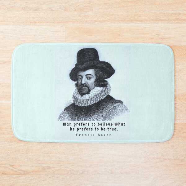 Item preview, Francis Bacon portrait and quote: 'Man prefers to believe what he prefers to be true.' designed and sold by artbleed.