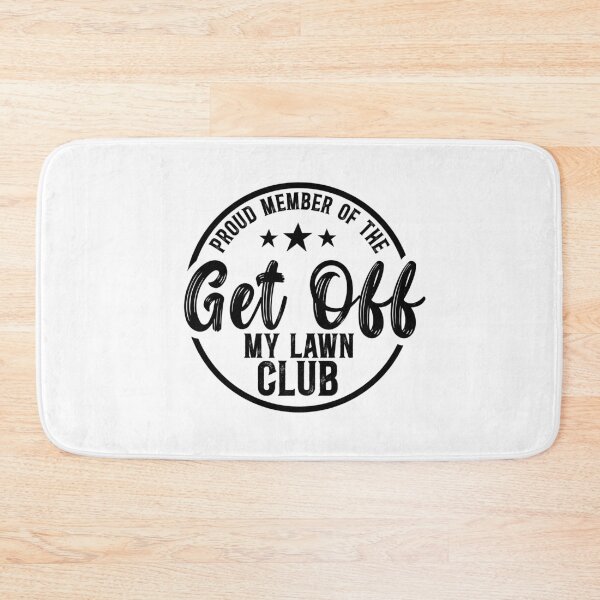 Item preview, Proud Member of the Get off My Lawn Club - Funny Lawn Mowing designed and sold by TeesYouWant.
