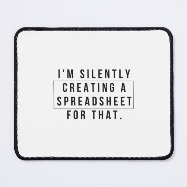 Item preview, I_m Silently Creating a Spreadsheet designed and sold by GideonHackett.