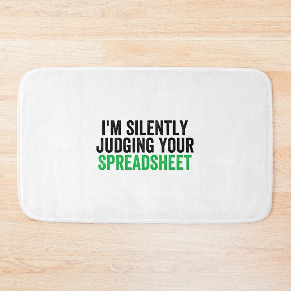 Item preview, I_m Silently Judging Your Spreadsheet, Funny Accountant designed and sold by GideonHackett.