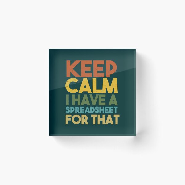 Item preview, Keep Calm I Have A Spreadsheet For That Classic  designed and sold by GideonHackett.