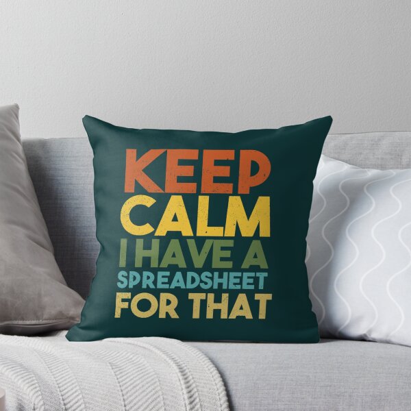 Item preview, Keep Calm I Have A Spreadsheet For That Classic  designed and sold by GideonHackett.