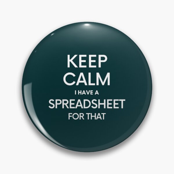 Item preview, Keep Calm I have a Spreadsheet for that - Microsoft ExcelGoogle Sheets  designed and sold by GideonHackett.