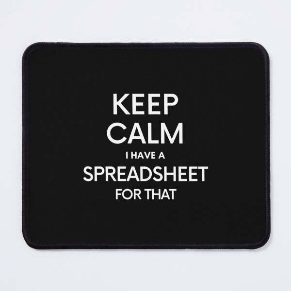 Item preview, Keep Calm I have a Spreadsheet for that - Microsoft ExcelGoogle Sheets  designed and sold by GideonHackett.