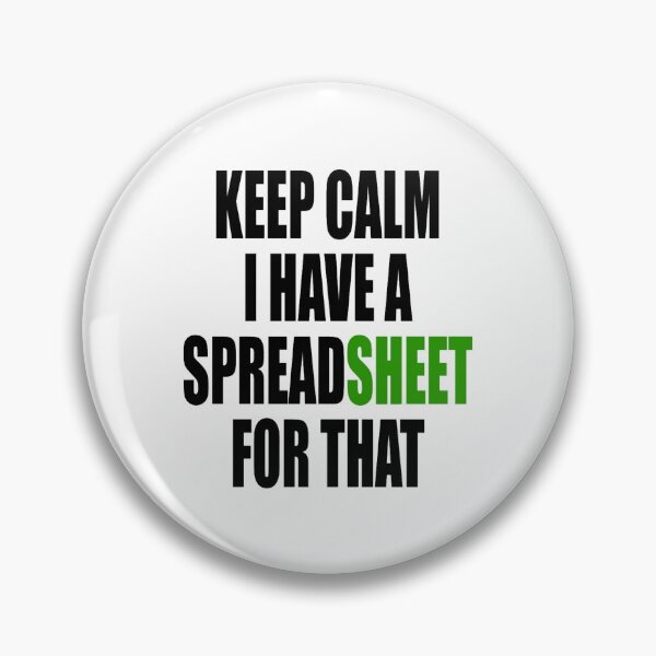 Item preview, Keep calm I have a spreadsheet for that designed and sold by GideonHackett.