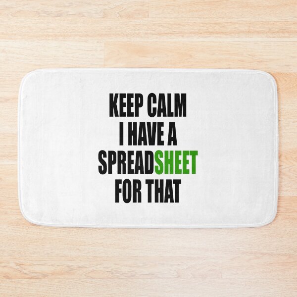 Item preview, Keep calm I have a spreadsheet for that designed and sold by GideonHackett.