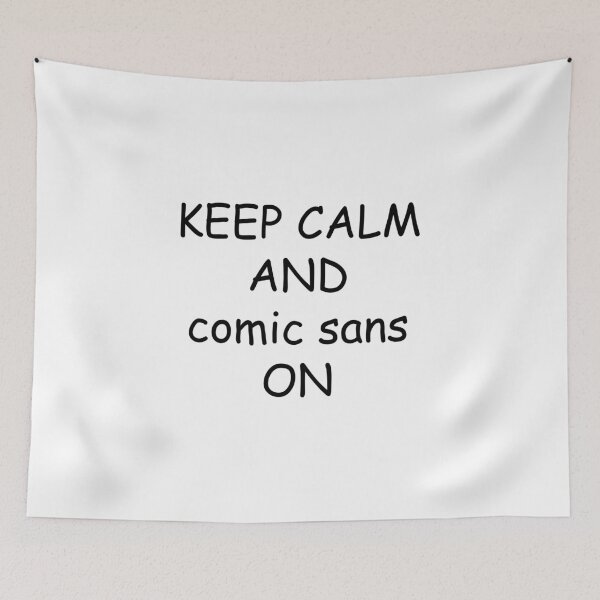 Item preview, KEEP CALM and COMIC SANS ON designed and sold by EmeraldeaArt.