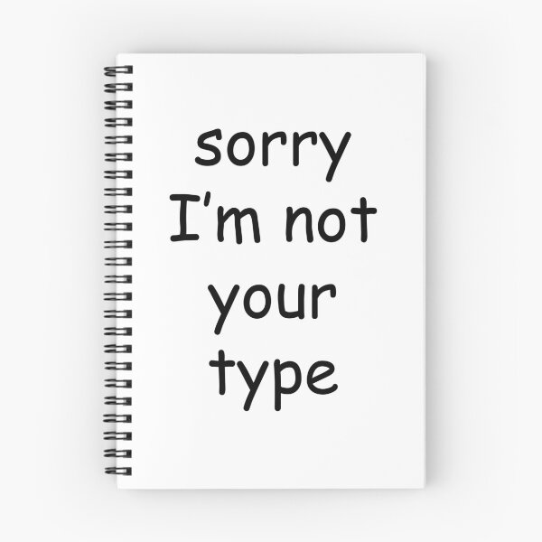 Item preview, sorry Im not your type - comic sans designed and sold by EmeraldeaArt.