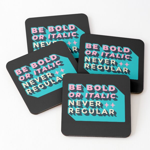 Item preview, Funny Quote Be Bold Or Italic Never Regular designed and sold by GulQari.