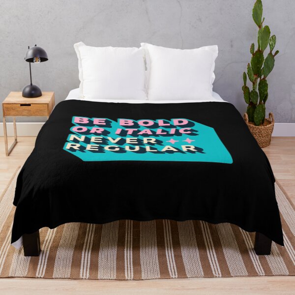 Item preview, Funny Quote Be Bold Or Italic Never Regular designed and sold by GulQari.