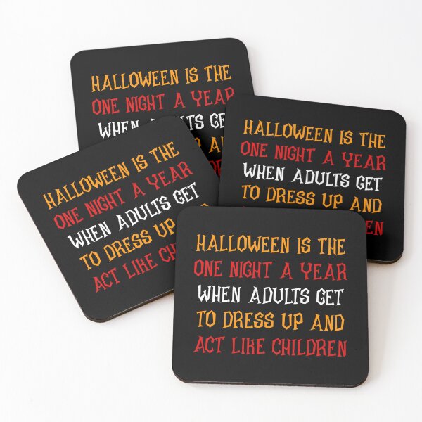 Item preview, Halloween is the one night a year when adults get to dress up and act like children, Halloween,  designed and sold by Absent-Visual.
