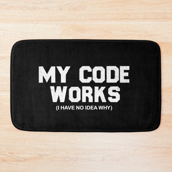 Item preview, My Code Works (I Don't Know Why) designed and sold by bouraydasbrand.