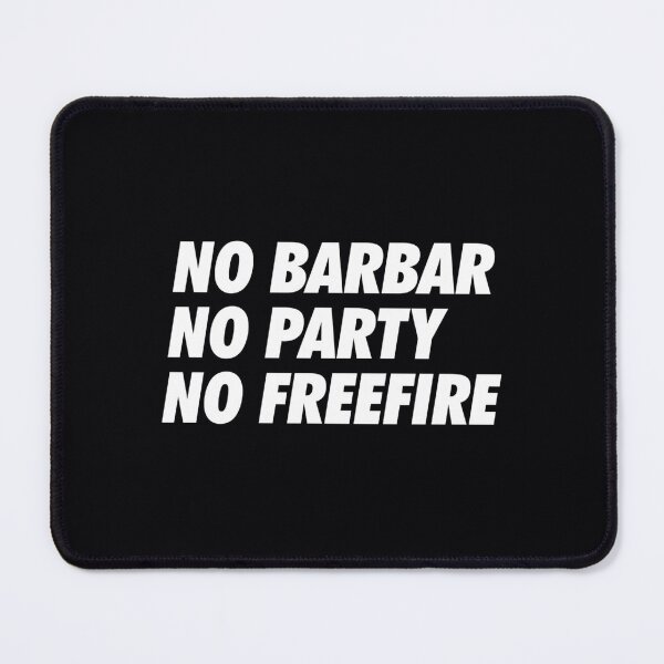 Item preview, No Barbar, No Party, No FreeFire - Simple Text (White) designed and sold by creuxpibv61.