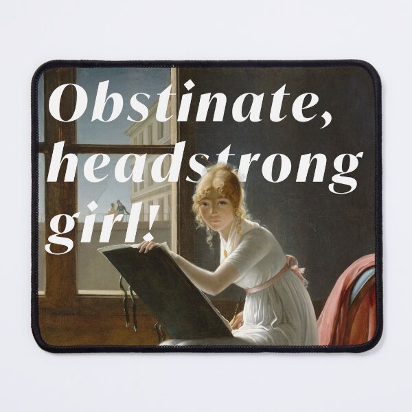Item preview, Obstinate, headstrong girl! designed and sold by Molly Lackey.