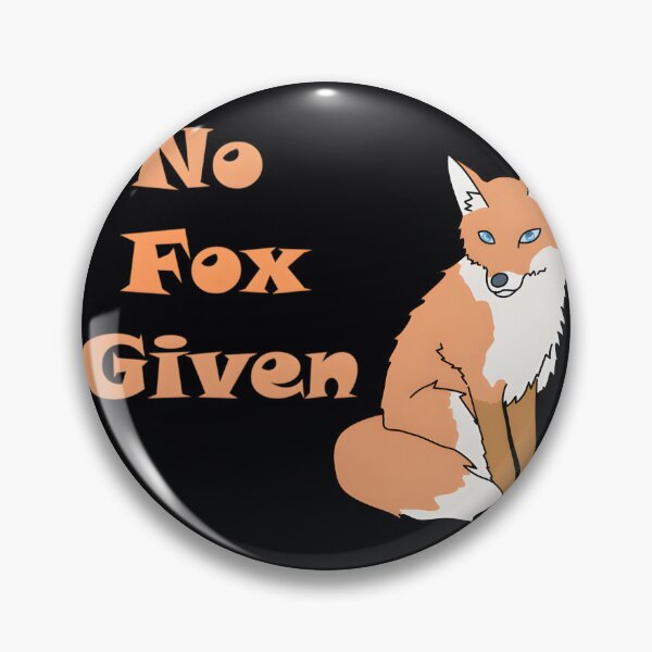 Item preview, No Fox Given 	 		 designed and sold by creuxpibv61.