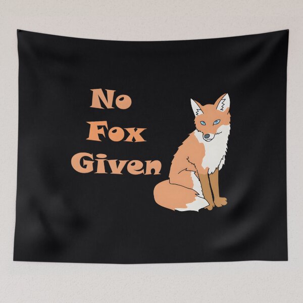 Item preview, No Fox Given 	 		 designed and sold by creuxpibv61.