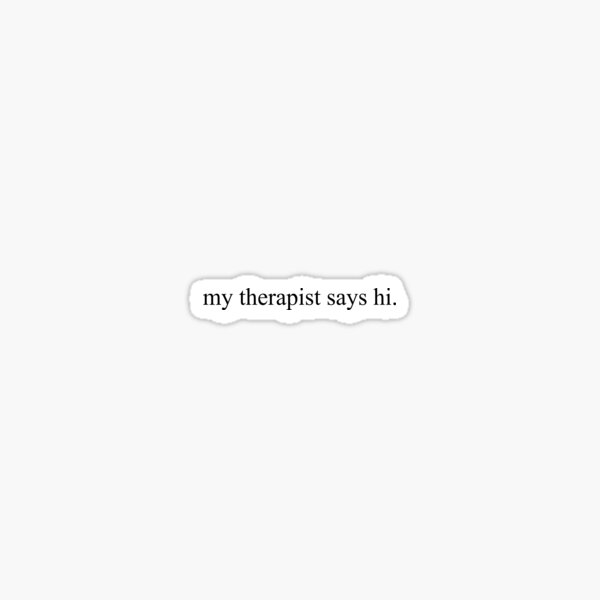 Item preview, my therapist says hi sans serif  designed and sold by kjohnson113.