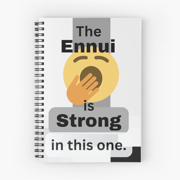 Item preview, The Ennui is Strong in This One designed and sold by Scotti Cohn.