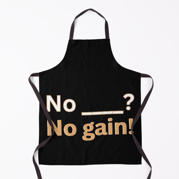 Item preview, No ____? No gain! designed and sold by Kid Wits Ink "Wise enough to leave a lasting impression!".