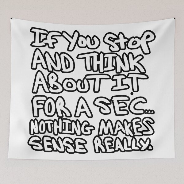 Item preview, Nothing Makes Sense Really designed and sold by BobbyMillsArt.
