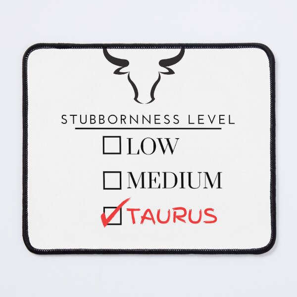 Item preview, Stubbornness Level: Taurus designed and sold by OspreyElliott.