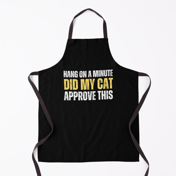 Item preview, Hang on a minute, did my cat approve this designed and sold by Gilby-Designs.