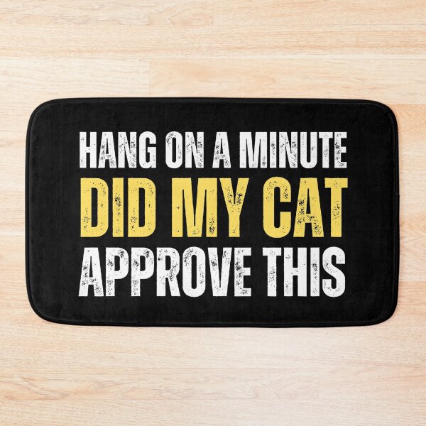 Item preview, Hang on a minute, did my cat approve this designed and sold by Gilby-Designs.