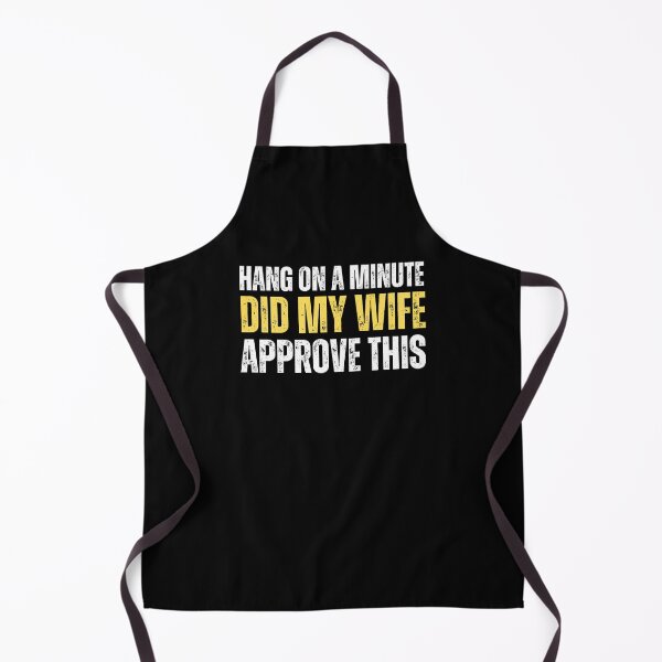 Item preview, Hang on a minute, did my wife approve this designed and sold by Gilby-Designs.