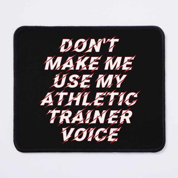 Item preview, Don't make me use my Athletic trainer Voice - Motivational Coach designed and sold by Allomensiaa.