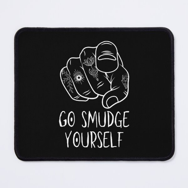 Item preview, Go smudge Yourself designed and sold by wiecekedyta.