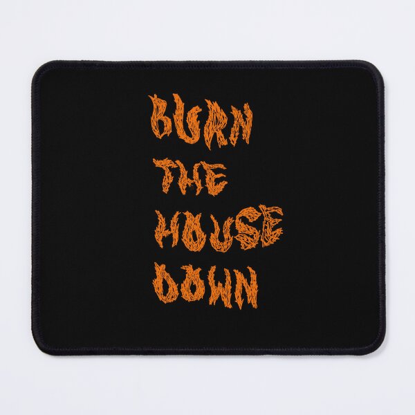 Item preview, Burn The House Down designed and sold by atxevi.