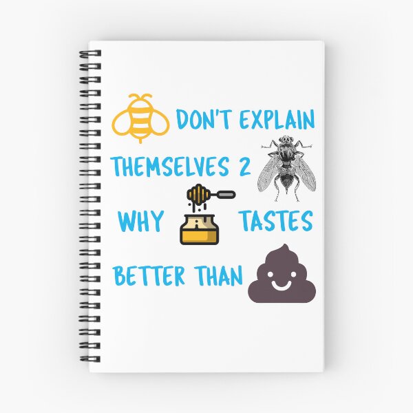 Item preview, Bees don't explain themselves to flies why honey tastes better than xxxx designed and sold by IM137.