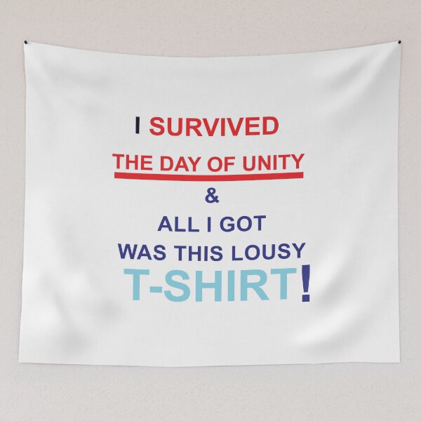 Item preview, I SURVIVED THE DAY OF UNITY AND ALL I GOT WAS THIS LOUSY TSHIRT designed and sold by TrendyTweets.
